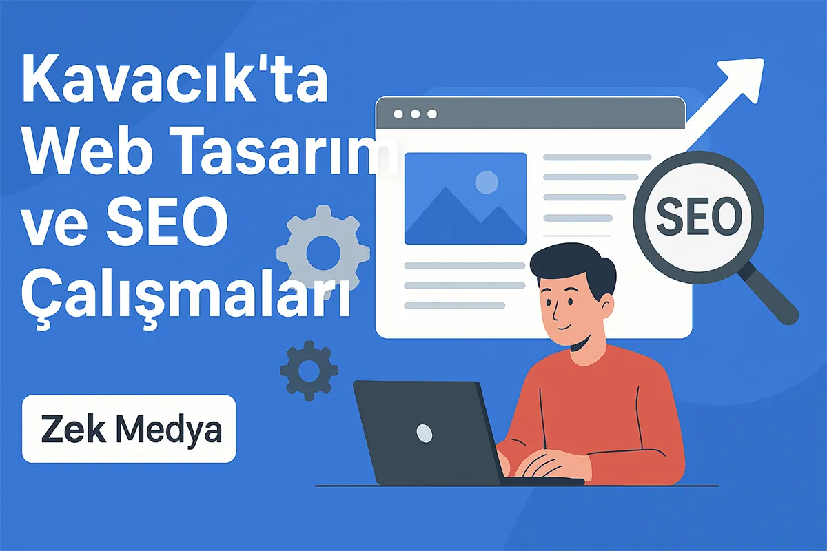 Kavacık’ta Web Tasarım ve SEO Çalışmaları